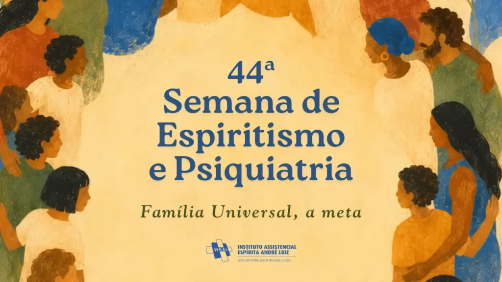 Cartaz da 44ª Semana de Espiritismo e Psiquiatria, com o tema Família Universal, a Meta, de 19 a 23 de outubro de 2026